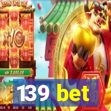 139 bet